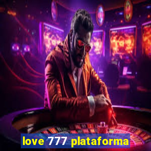love 777 plataforma